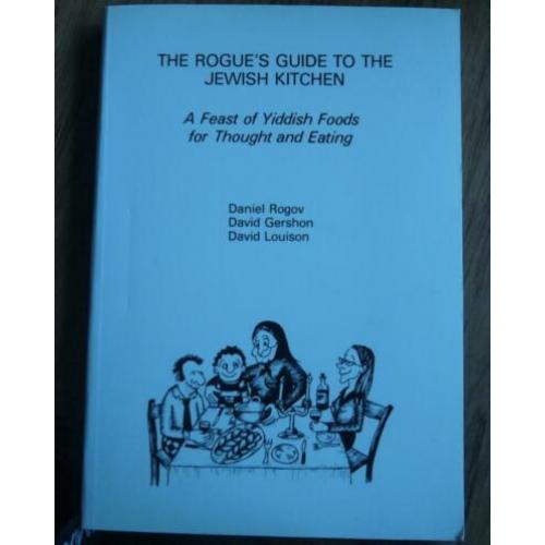 The Rogue;s guide to the jewisch kitchen Daniel Rogov,