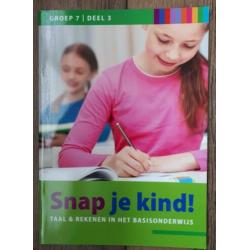 Snap je kind Taal & rekenen in het basisonderwijs - groep 7