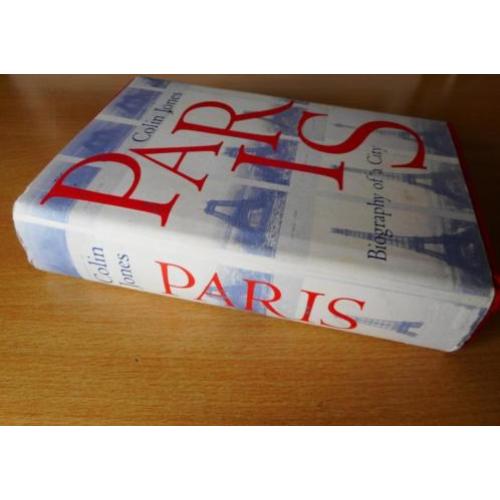 Jones, Colin - Paris. Biography of a city. Hardcover 2004.